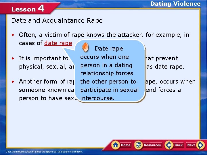 Lesson 4 Dating Violence Date and Acquaintance Rape • Often, a victim of rape
