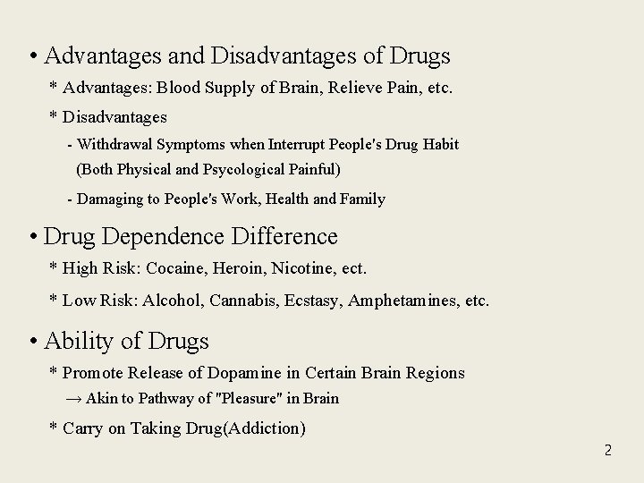  • Advantages and Disadvantages of Drugs * Advantages: Blood Supply of Brain, Relieve