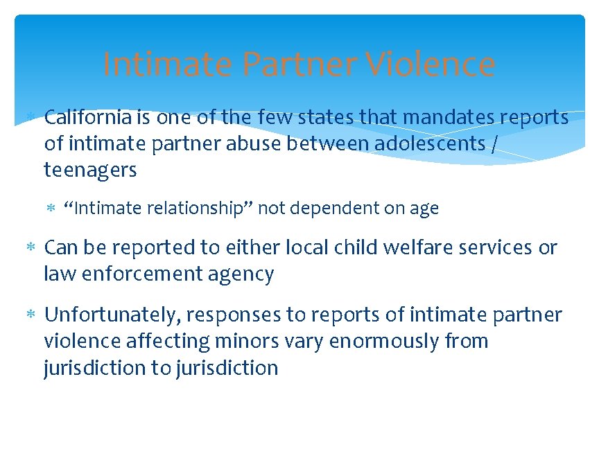 Intimate Partner Violence California is one of the few states that mandates reports of