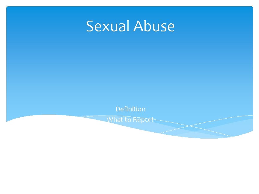 Sexual Abuse Definition What to Report 