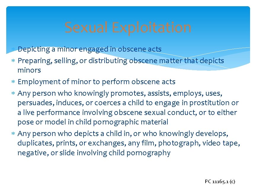 Sexual Exploitation Depicting a minor engaged in obscene acts Preparing, selling, or distributing obscene