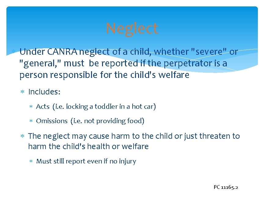 Neglect Under CANRA neglect of a child, whether "severe" or "general, " must be