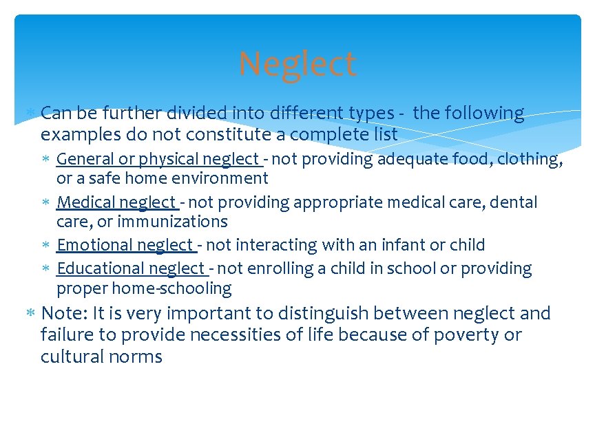 Neglect Can be further divided into different types - the following examples do not