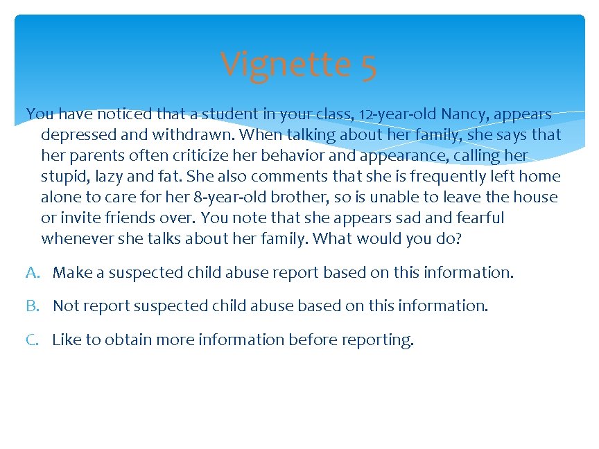 Vignette 5 You have noticed that a student in your class, 12 -year-old Nancy,
