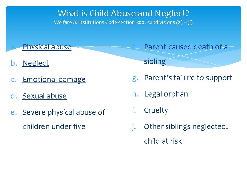 What is Child Abuse and Neglect? Welfare & Institutions Code section 300, subdivisions (a)