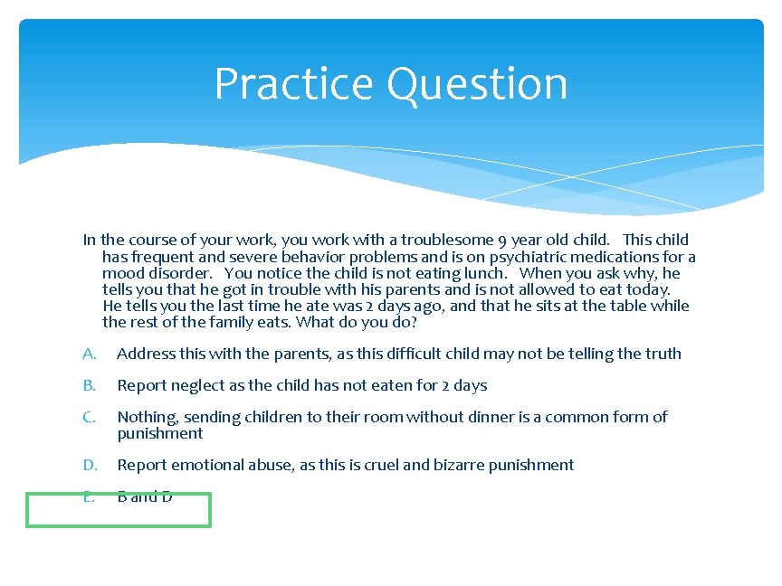Practice Question In the course of your work, you work with a troublesome 9
