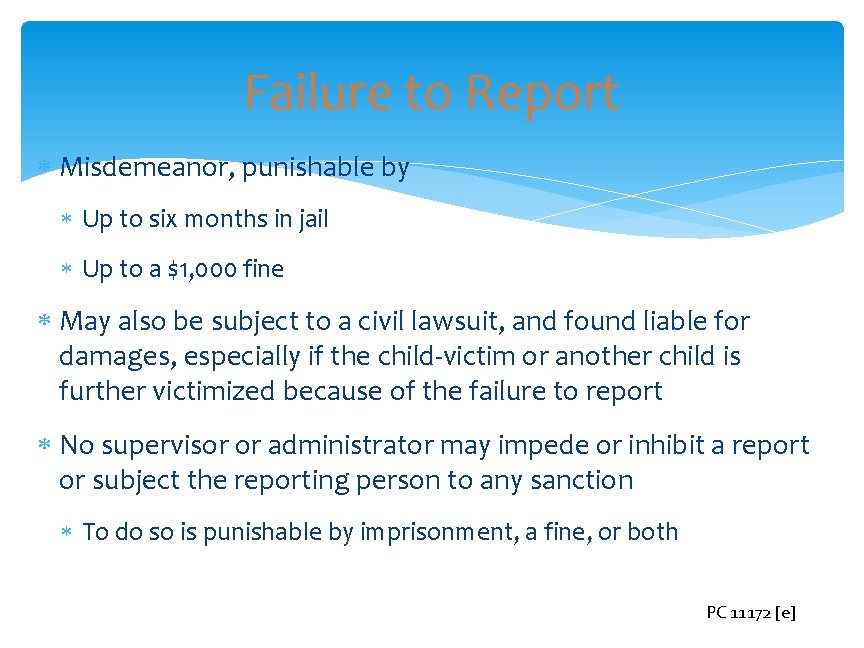 Failure to Report Misdemeanor, punishable by Up to six months in jail Up to