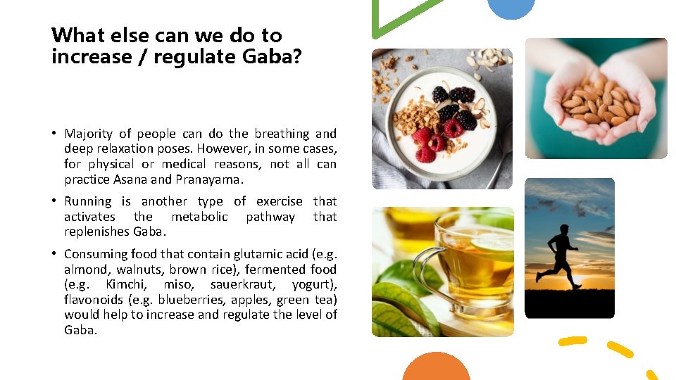 What else can we do to increase / regulate Gaba? • Majority of people