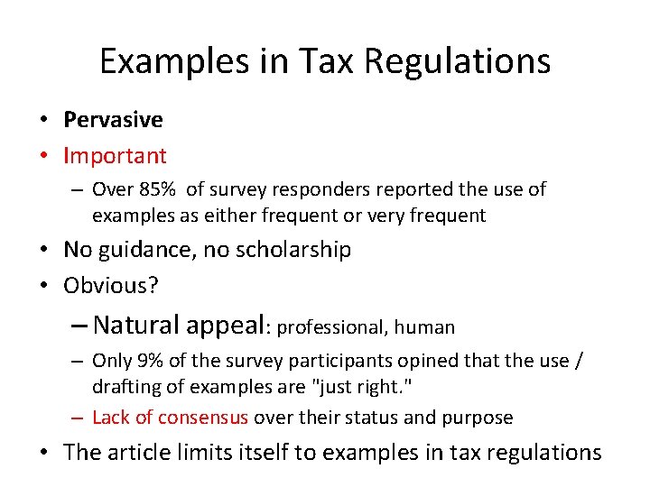 Examples in Tax Regulations • Pervasive • Important – Over 85% of survey responders