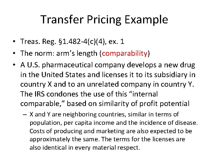 Transfer Pricing Example • Treas. Reg. § 1. 482 -4(c)(4), ex. 1 • The