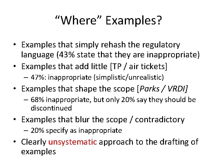“Where” Examples? • Examples that simply rehash the regulatory language (43% state that they