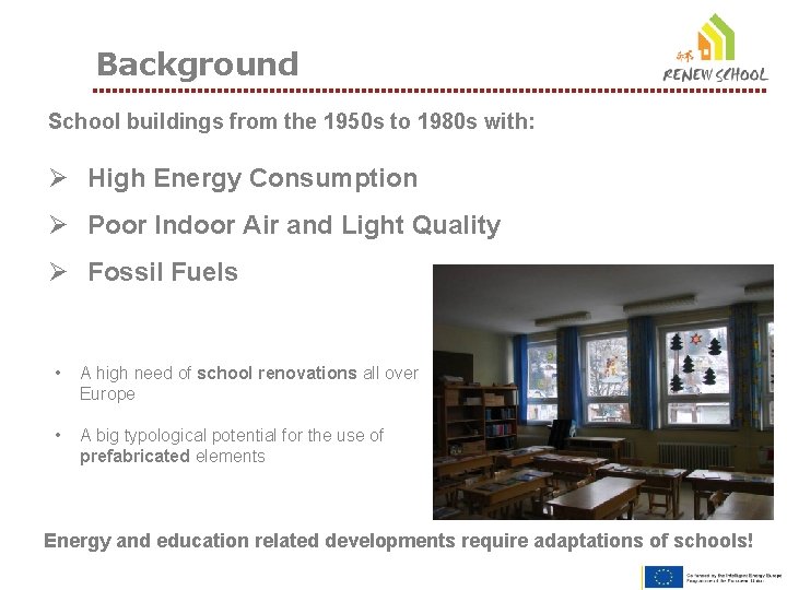 Background School buildings from the 1950 s to 1980 s with: Ø High Energy