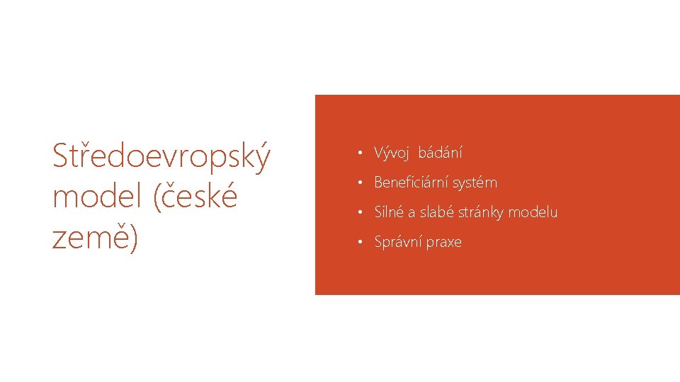 Středoevropský model (české země) • Vývoj bádání • Beneficiární systém • Silné a slabé