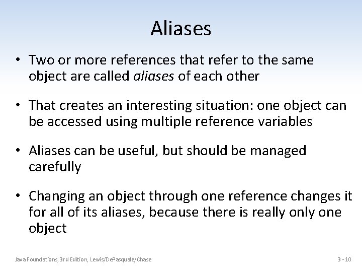 Aliases • Two or more references that refer to the same object are called