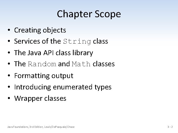 Chapter Scope • • Creating objects Services of the String class The Java API