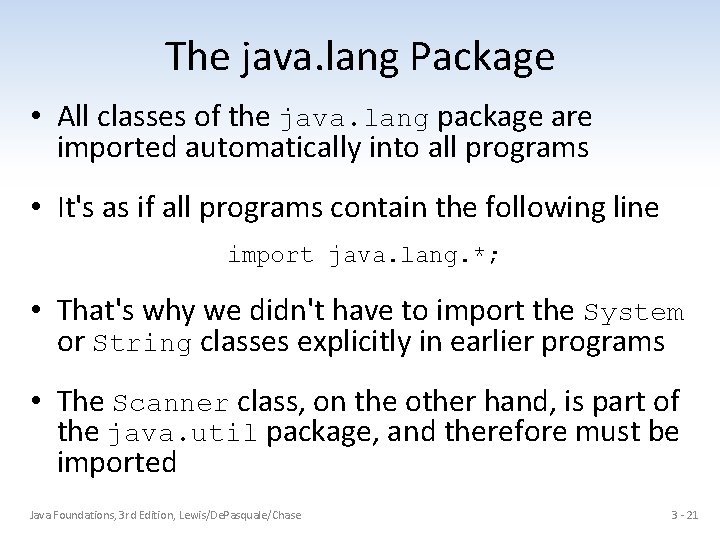 The java. lang Package • All classes of the java. lang package are imported