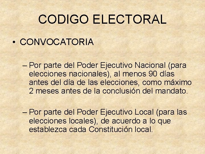 CODIGO ELECTORAL • CONVOCATORIA – Por parte del Poder Ejecutivo Nacional (para elecciones nacionales),