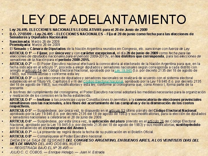 LEY DE ADELANTAMIENTO • • • • Ley 26. 495. ELECCIONES NACIONALES LEGISLATIVAS para