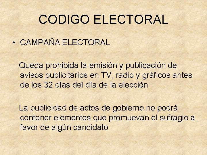CODIGO ELECTORAL • CAMPAÑA ELECTORAL Queda prohibida la emisión y publicación de avisos publicitarios