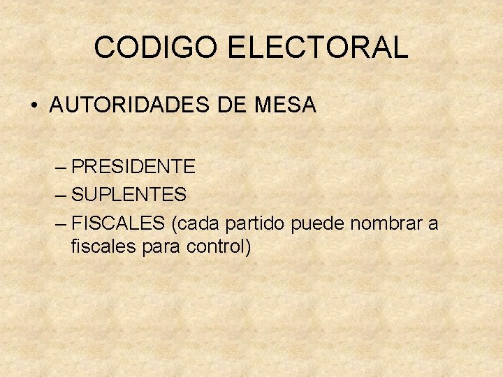 CODIGO ELECTORAL • AUTORIDADES DE MESA – PRESIDENTE – SUPLENTES – FISCALES (cada partido