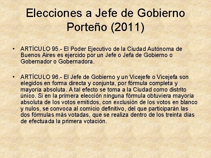 Elecciones a Jefe de Gobierno Porteño (2011) • ARTÍCULO 95. - El Poder Ejecutivo