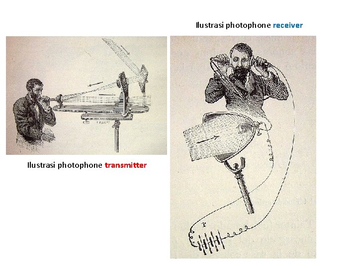 Ilustrasi photophone receiver Ilustrasi photophone transmitter 