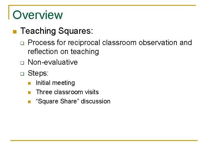 Overview n Teaching Squares: q q q Process for reciprocal classroom observation and reflection Overview n Teaching Squares: q q q Process for reciprocal classroom observation and reflection