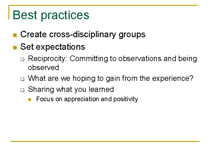 Best practices n n Create cross-disciplinary groups Set expectations q q q Reciprocity: Committing Best practices n n Create cross-disciplinary groups Set expectations q q q Reciprocity: Committing