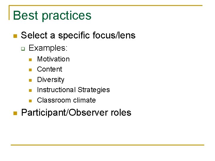 Best practices n Select a specific focus/lens q Examples: n n n Motivation Content Best practices n Select a specific focus/lens q Examples: n n n Motivation Content