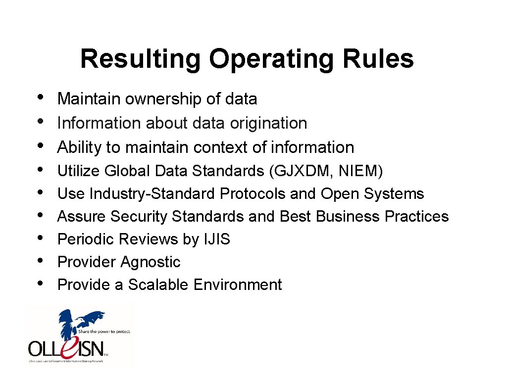 Resulting Operating Rules • • • Maintain ownership of data Information about data origination