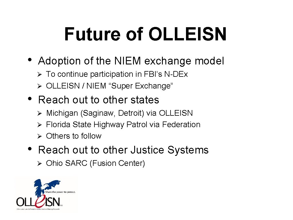 Future of OLLEISN • Adoption of the NIEM exchange model Ø To continue participation