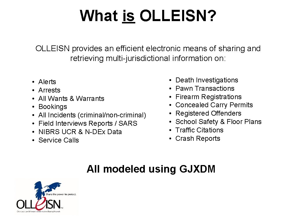 What is OLLEISN? OLLEISN provides an efficient electronic means of sharing and retrieving multi-jurisdictional