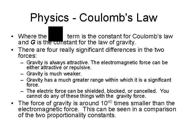 Physics - Coulomb's Law • Where the term is the constant for Coulomb’s law