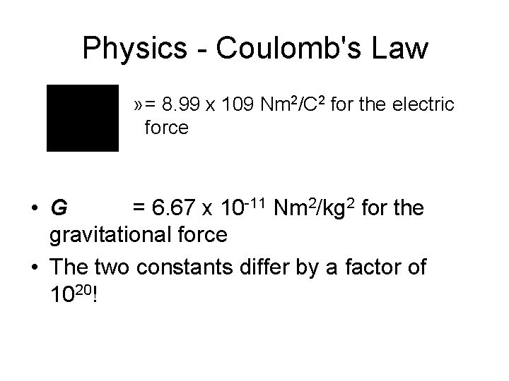 Physics - Coulomb's Law » = 8. 99 x 109 Nm 2/C 2 for