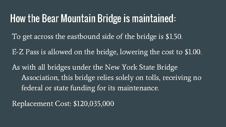 How the Bear Mountain Bridge is maintained: To get across the eastbound side of