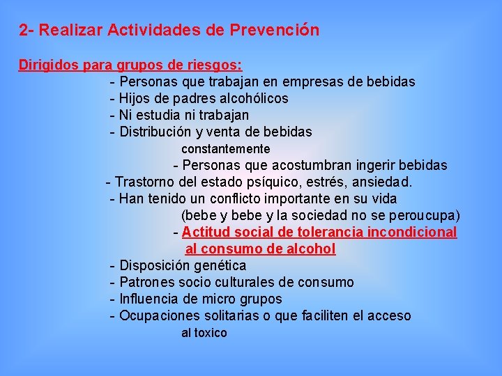 2 - Realizar Actividades de Prevención Dirigidos para grupos de riesgos: - Personas que