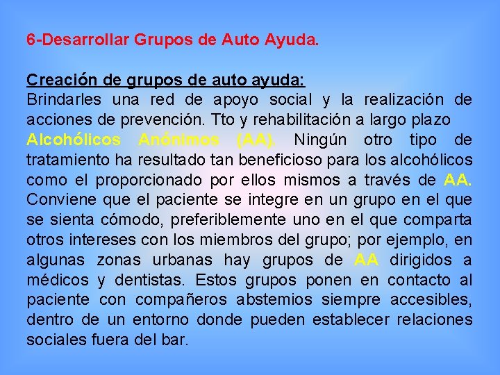 6 -Desarrollar Grupos de Auto Ayuda. Creación de grupos de auto ayuda: Brindarles una