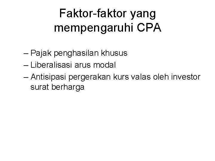 Faktor-faktor yang mempengaruhi CPA – Pajak penghasilan khusus – Liberalisasi arus modal – Antisipasi