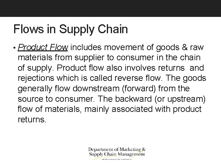 Flows in Supply Chain • Product Flow includes movement of goods & raw materials