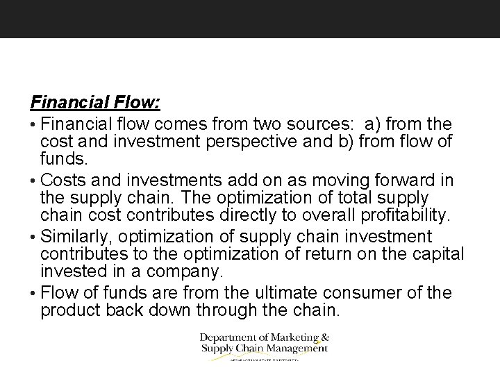 Financial Flow: • Financial flow comes from two sources: a) from the cost and