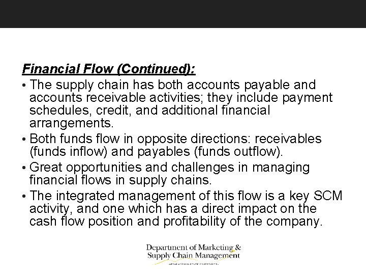 Financial Flow (Continued): • The supply chain has both accounts payable and accounts receivable