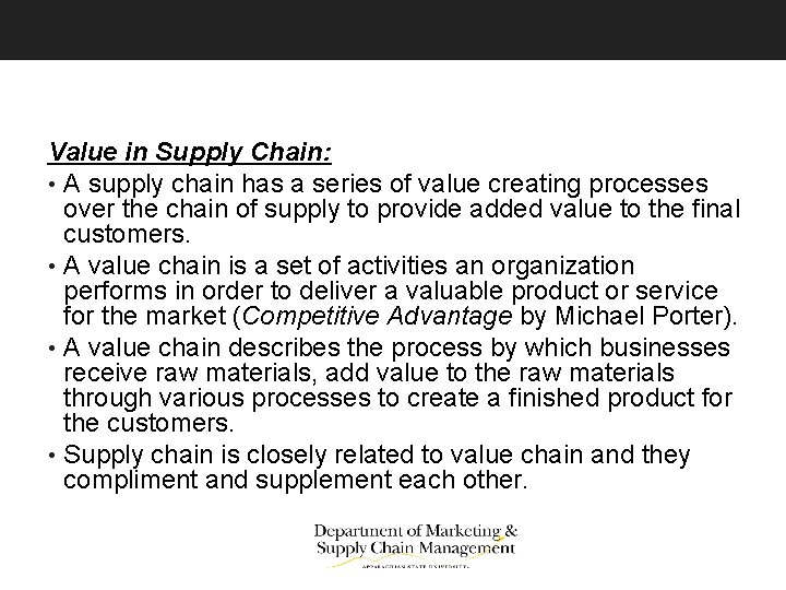 Value in Supply Chain: • A supply chain has a series of value creating