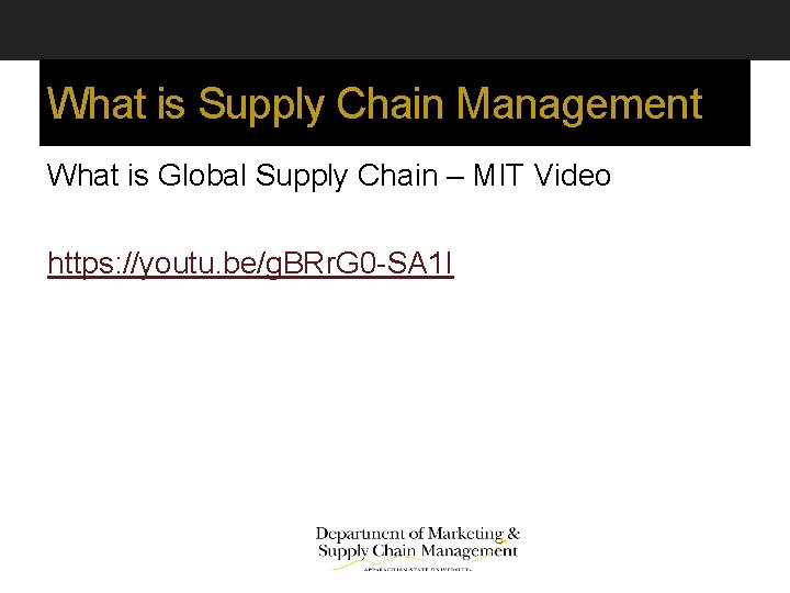 What is Supply Chain Management What is Global Supply Chain – MIT Video https: