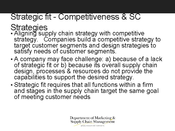 Strategic fit - Competitiveness & SC Strategies • Aligning supply chain strategy with competitive