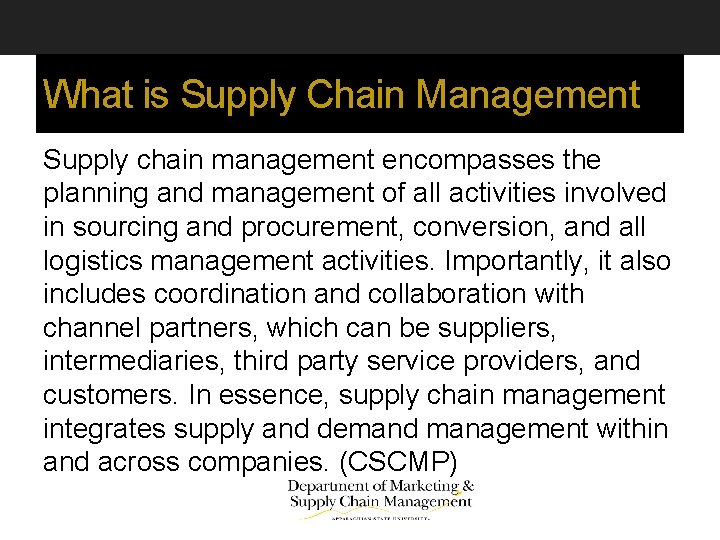 What is Supply Chain Management Supply chain management encompasses the planning and management of