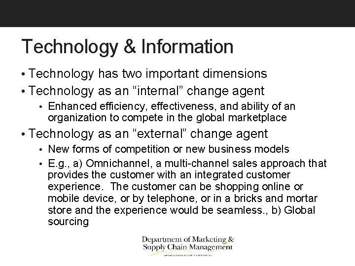 Technology & Information • Technology has two important dimensions • Technology as an “internal”