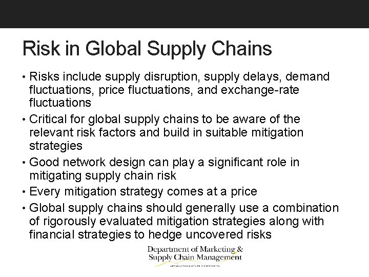 Risk in Global Supply Chains • Risks include supply disruption, supply delays, demand fluctuations,