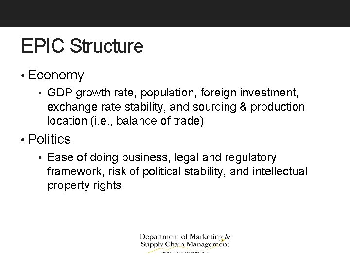 EPIC Structure • Economy • GDP growth rate, population, foreign investment, exchange rate stability,