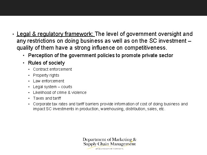  • Legal & regulatory framework: The level of government oversight and any restrictions