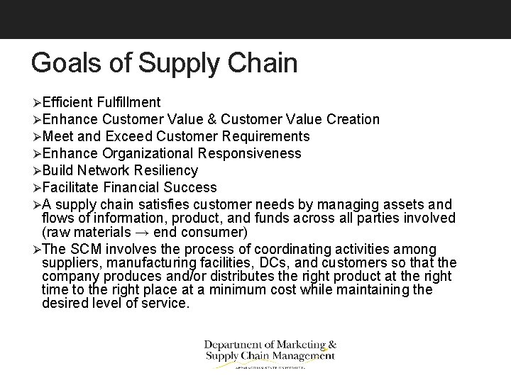 Goals of Supply Chain ØEfficient Fulfillment ØEnhance Customer Value & Customer Value Creation ØMeet